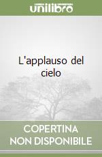 L'applauso del cielo libro