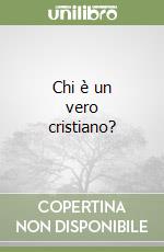 Chi è un vero cristiano?