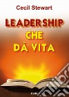 Leadership che da vita libro