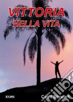 Vittoria nella vita libro