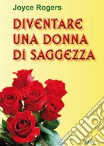 Diventare una donna di saggezza libro