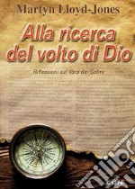 Alla ricerca del volto di Dio. Riflessioni sul libro dei Salmi libro