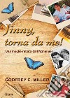 Jinny, torna da me! Una moglie rubata dall'Alzheimer libro