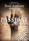 Passione. Restituire passione, scopo e priorità alla Chiesa libro