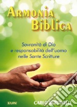 Armonia biblica. Sovranità di Dio e responsabilità dell'uomo nelle Sante Scritture