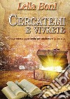 Cercatemi e vivrete. Una preziosa opportunità per migliorare la tua vita libro