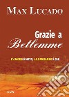 Grazie a Betlemme. L'amore è nato, la speranza è qui libro