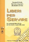 Liberi per servire. Le assemblee di Dio nella storia repubblicana libro