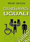 Diversamente uguali libro