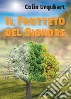 Il frutteto del Signore libro di Urquhart Colin