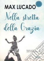 Nella stretta della Grazia. Basato sul testo della Lettera ai romani libro