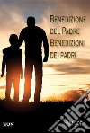 Benedizione del Padre. Benedizioni dei padri libro