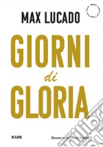 Giorni di gloria. Vivete adesso la vostra vita da Terra Promessa libro