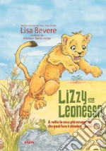 Lizzy la leonessa. Ediz. illustrata libro