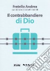 Il contrabbandiere di Dio. Ediz. speciale libro