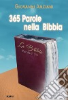 365 parole nella Bibbia. Nuova ediz. libro