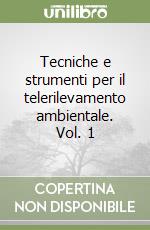 Tecniche e strumenti per il telerilevamento ambientale. Vol. 1 libro