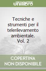 Tecniche e strumenti per il telerilevamento ambientale. Vol. 2 libro