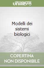 Modelli dei sistemi biologici