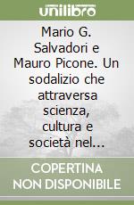 Mario G. Salvadori e Mauro Picone. Un sodalizio che attraversa scienza, cultura e società nel Novecento libro