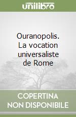 Ouranopolis. La vocation universaliste de Rome