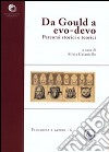 Da Gould a Evo-devo. Percorsi storici teorici libro