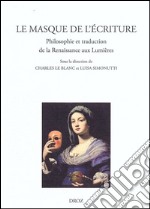 Le masque de l'écriture. Philosophie et traduction de la Renaissance aux lumières libro