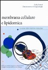 Membrana cellulare e lipidomica. La salute dalla medicina molecolare libro