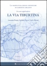 La mappatura delle coperture in cemento-amianto. Un caso applicativo. La via Tiburtina libro