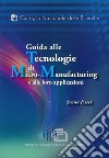 Guida alle tecnologie di micro-manufacturing e alle loro applicazioni libro