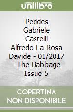 Peddes Gabriele Castelli Alfredo La Rosa Davide - 01/2017 - The Babbage Issue 5 libro usato