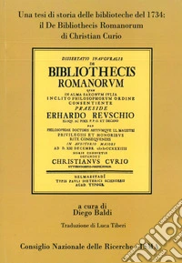 Il De Bibliothecis Romanorum di Christian Curio. Una tesi di storia delle biblioteche del 1734