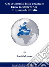 Geoeconomia delle relazioni euro-mediterranee: lo spazio dell'Italia libro