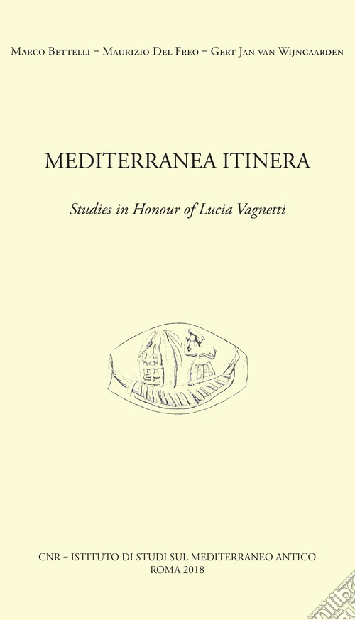 Mediterranea Itinera. Studies in honour of Lucia Vagnetti. Ediz. italiana e inglese