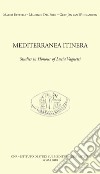 Mediterranea Itinera. Studies in honour of Lucia Vagnetti. Ediz. italiana e inglese libro