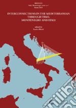 Bridges. Interconnections in the Mediterranean through time: Montenegro and Italy