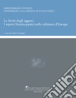 Le storie degli oggetti. I reperti fenicio-punici nelle collezioni d'Europa