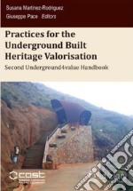 Practices for the underground built heritage valorisation. Second handbook. Proceedings of the Second Underground4value Training School