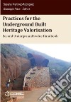 Practices for the underground built heritage valorisation. Second handbook. Proceedings of the Second Underground4value Training School libro