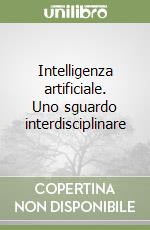 Intelligenza artificiale. Uno sguardo interdisciplinare