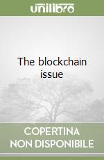 The blockchain issue - Roberto Natali, Andrea Plazzi - Libro - Mondadori  Store