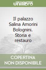 Il palazzo Salina Amorini Bolognini. Storia e restauro libro