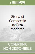 Storia di Comacchio nell'età moderna (2) libro