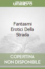 Fantasmi Erotici Della Strada