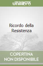 Ricordo della Resistenza libro