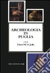 Archeologia in Puglia libro di De Juliis E. M. (cur.)