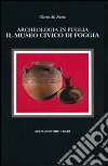 Il museo civico di Foggia libro