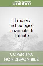 Il museo archeologico nazionale di Taranto libro