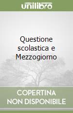 Questione scolastica e Mezzogiorno libro