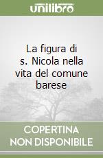 La figura di s. Nicola nella vita del comune barese libro